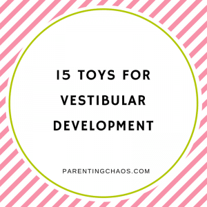 Best Toys for the Vestibular System