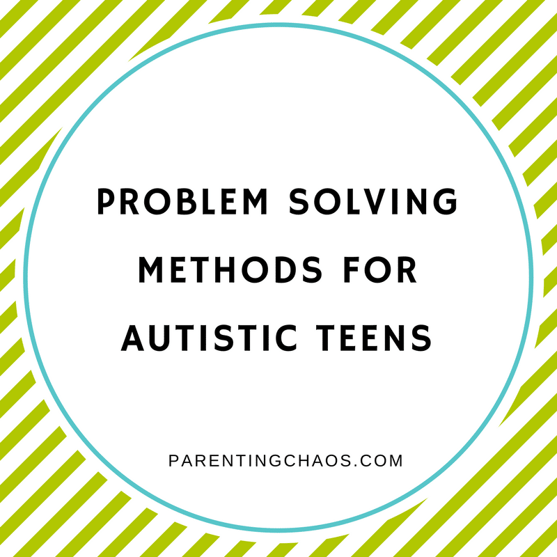 Problem Solving Methods for Autistic Teens