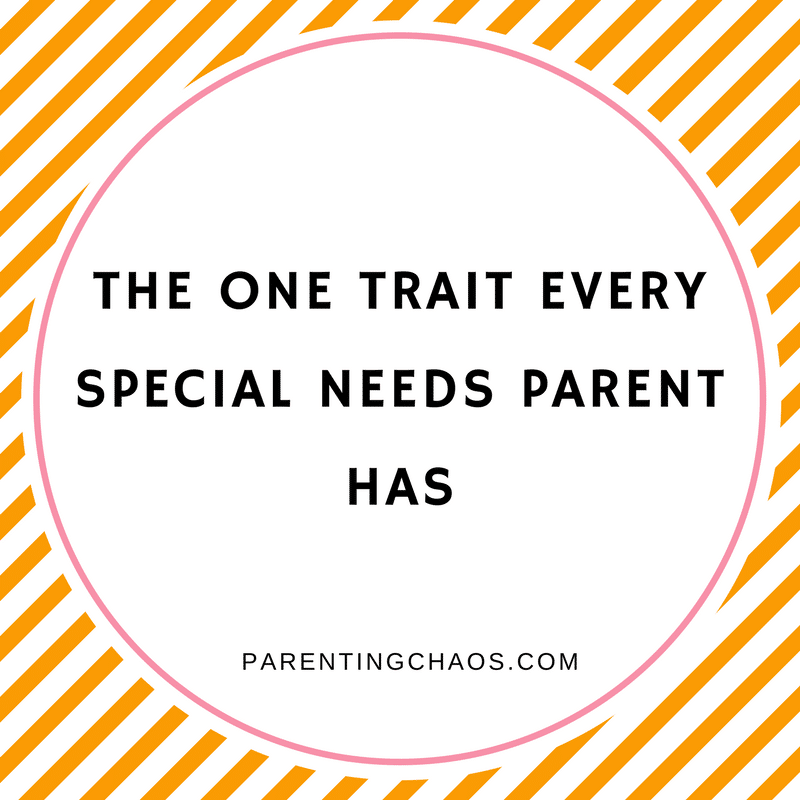 The One Trait Every Special Needs Parent Has