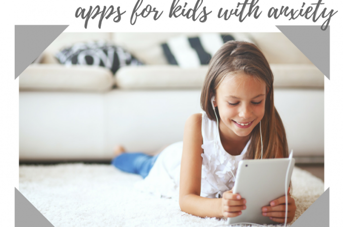 15 Apps for Kids with Anxiety