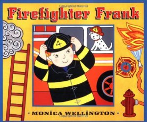 Firefighter Frank by Monica Wellington