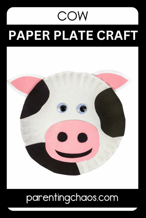Cow paper plate craft for kids. White paper plate decorated with black cow spots, pink nose with black nostrils, pink inner ears, googly eyes, and a simple smiling mouth. Text reads: “Cow Paper Plate Craft – parentingchaos.com”.