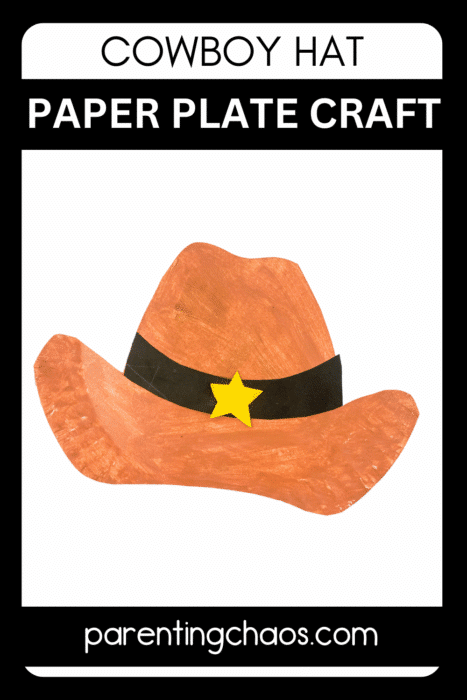 Pinterest graphic showing a finished paper plate cowboy hat craft with a black band and yellow sheriff star, labeled “Cowboy Hat Paper Plate Craft” at the top and “parentingchaos.com” at the bottom on a black-and-white border.