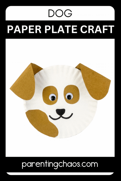 Dog paper plate craft for kids. White paper plate decorated with brown paper ears, brown eye patches, googly eyes, a black paper nose, and a simple smiling mouth drawn in black. Text reads: “Dog Paper Plate Craft – parentingchaos.com”.
