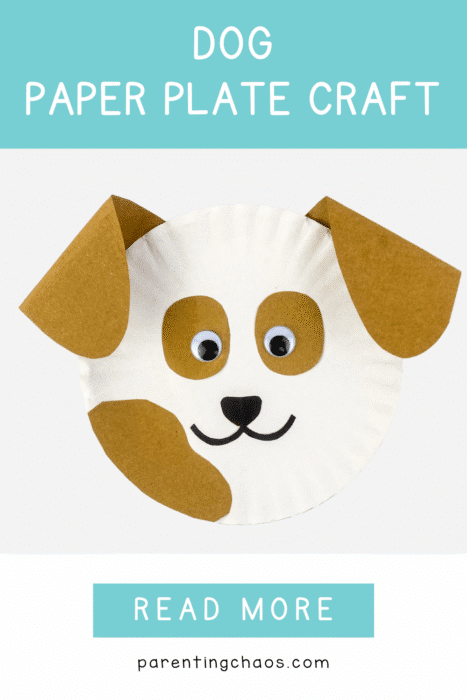 Dog paper plate craft for kids. White paper plate decorated with brown paper ears, brown eye patches, googly eyes, black paper nose, and a simple black smile. Blue header text reads “Dog Paper Plate Craft” with a “Read More” button and parentingchaos.com at the bottom.