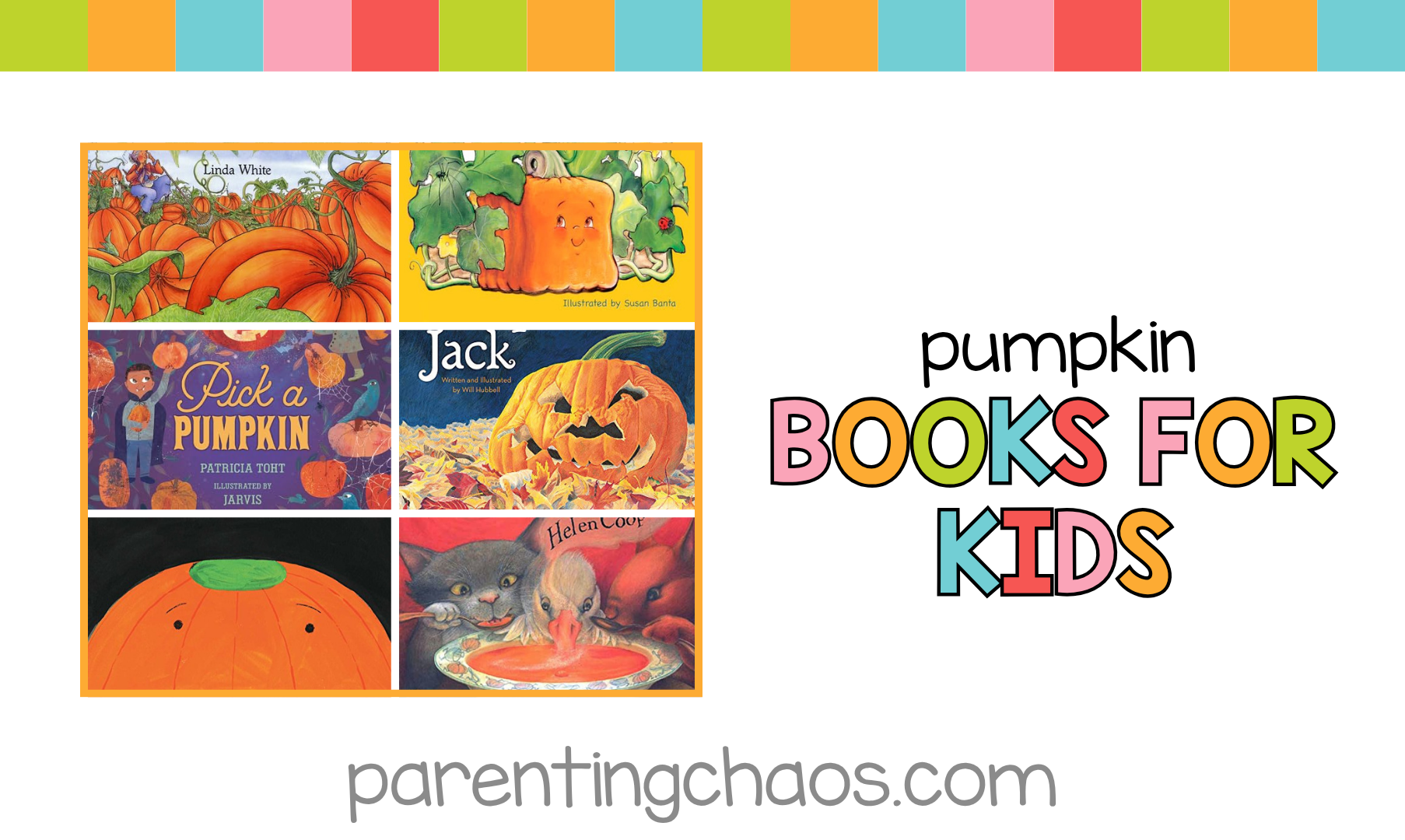 Colorful horizontal banner showing fall picture books like Pumpkin Jack, Pick a Pumpkin, Pumpkin Soup, and Too Many Pumpkins. Text reads “Pumpkin Books for Kids” with the Parenting Chaos logo at the bottom.