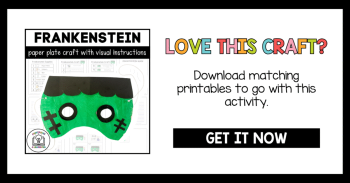 Printable ad featuring Frankenstein paper plate mask craft with text “Love this craft? Download matching printables to go with this activity. Get it now.”