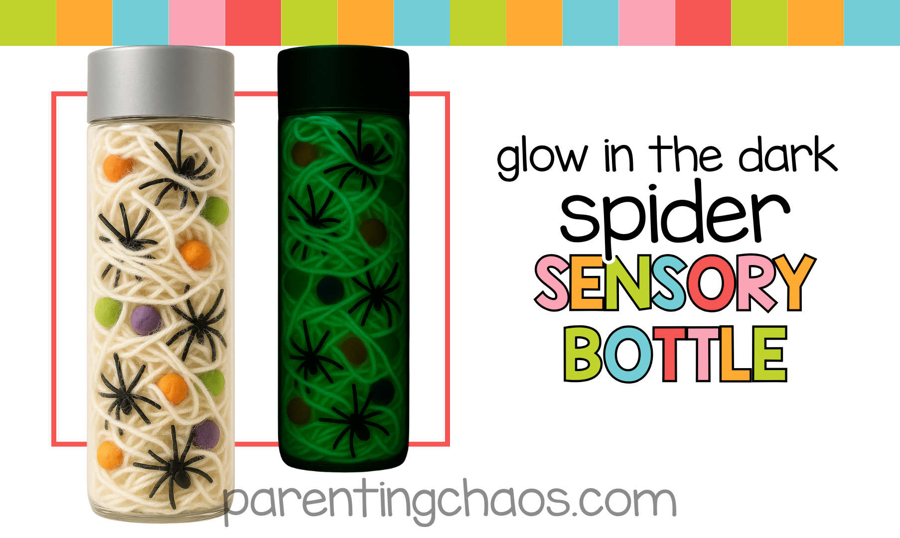 Finished glow-in-the-dark spider sensory bottles shown side by side — one under normal light, one glowing green in the dark — with the text “Glow in the Dark Spider Sensory Bottle” and the Parenting Chaos logo.