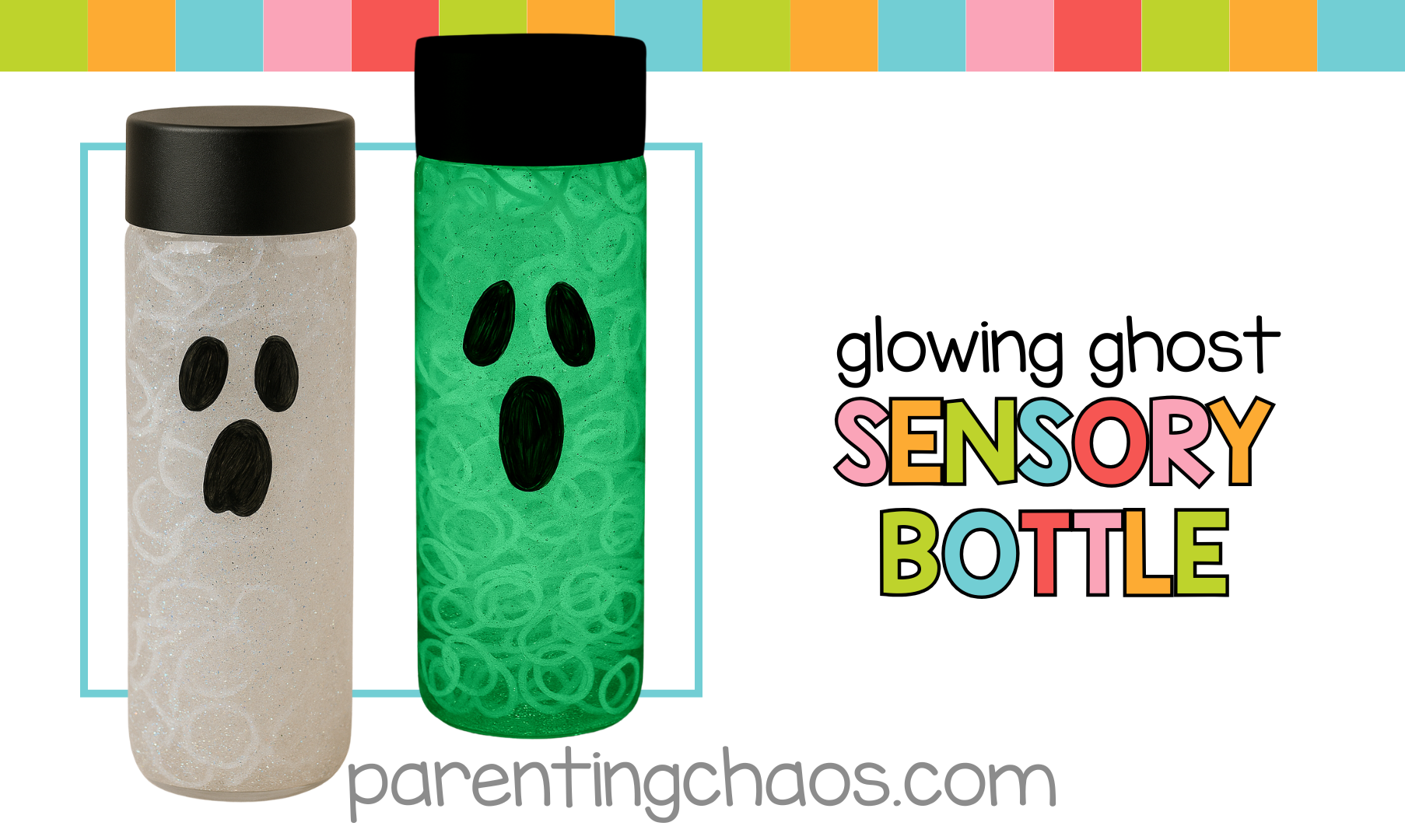 Promotional image featuring glowing ghost sensory bottles — one unlit, one glowing — with colorful Parenting Chaos branding.