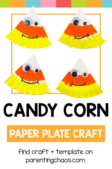 Cute candy corn paper plate craft for kids with painted white, orange, and yellow sections, big googly eyes, and smiles. Framed with a rainbow banner and orange label promoting printable templates on Parenting Chaos.