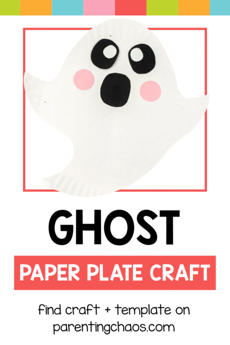 Paper plate ghost craft with rosy cheeks and big cartoon eyes, displayed under a colorful striped border. Easy Halloween activity with free printable template on Parenting Chaos.