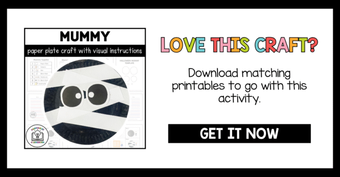 Mummy paper plate craft displayed with the text “Love this craft? Download matching printables to go with this activity. Get it now.”