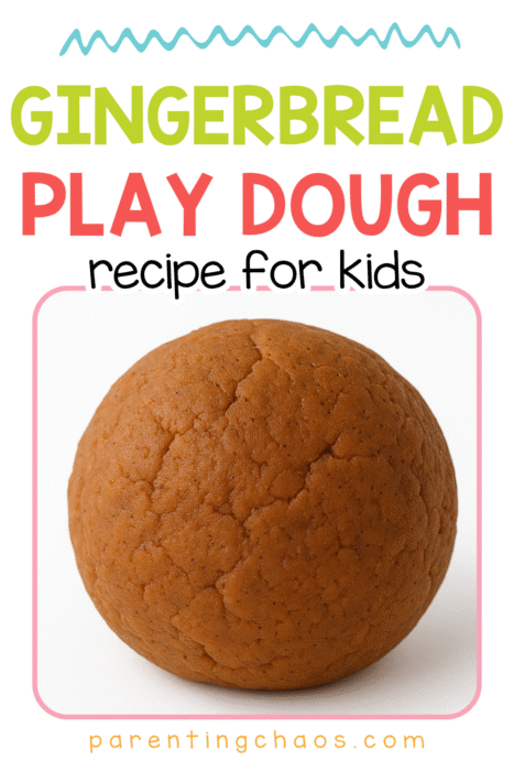 A large ball of brown gingerbread play dough with the text “Gingerbread Play Dough Recipe for Kids” and the website parentingchaos.com written below in pastel colors.