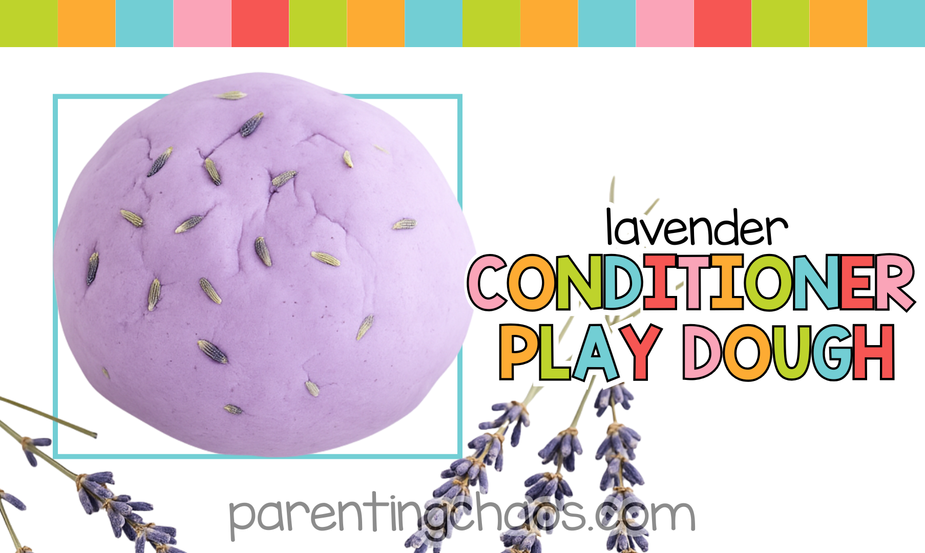Bright promotional image showing a smooth lavender playdough ball with dried lavender buds and text reading “Lavender Conditioner Play Dough” with the Parenting Chaos logo.