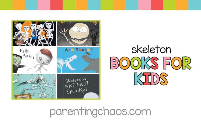 Feature image collage for Skeleton Books for Kids showing illustrated covers of Dem Bones, Bonaparte Falls Apart, Whose Bones Are Those?, Skeletons Are Not Spooky, and Bone by Bone, with colorful border and ParentingChaos.com logo.