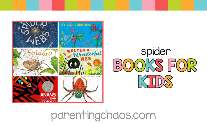 Colorful horizontal collage titled Spider Books for Kids showing The Secret World of Spiderwebs, Spiders by Gail Gibbons, Walter’s Wonderful Web, Are You a Spider?, The Very Busy Spider, and Anansi the Spider — Parenting Chaos book roundup.
