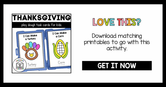 Promotional graphic for Thanksgiving Playdough Task Cards. The left side shows two cards — turkey and corn — while the right side includes the text: “LOVE THIS? Download matching printables to go with this activity.”