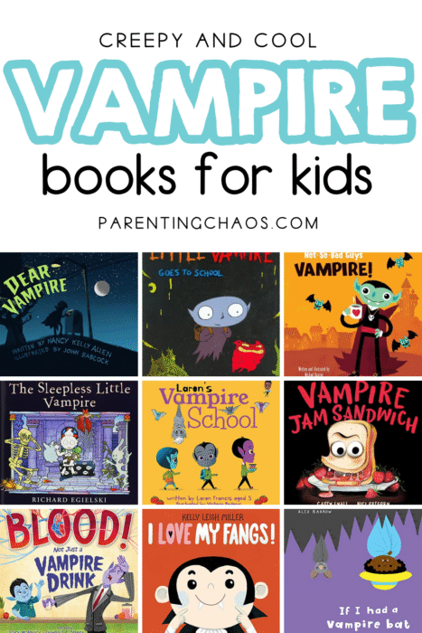 Tall Pinterest pin reading “Creepy and Cool Vampire Books for Kids” with a collage of friendly vampire book covers like Dear Vampire, The Sleepless Little Vampire, Vampire Jam Sandwich, and I Love My Fangs! from ParentingChaos.com.